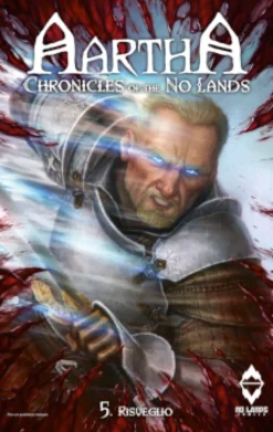 Aartha, Chronicles of the No Lands #5 - Risveglio