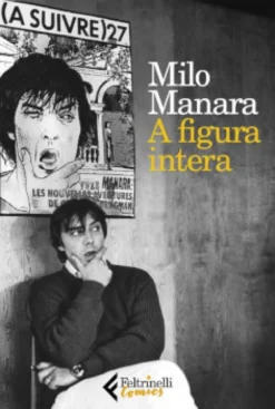 A Figura Intera - Autobiografia di Milo Manara