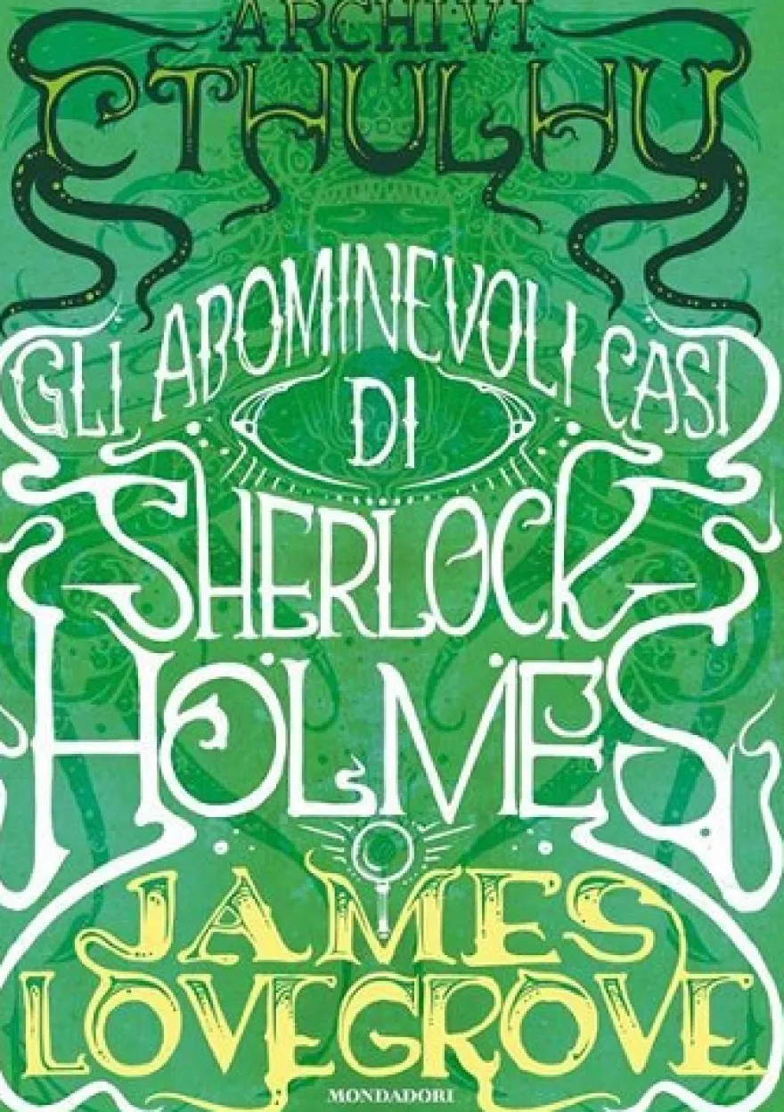 Archivi Cthulhu - Gli Abominevoli Casi di Sherlock Holmes