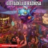 D&D 5a Edizione - Viaggi nella Cittadella Radiosa