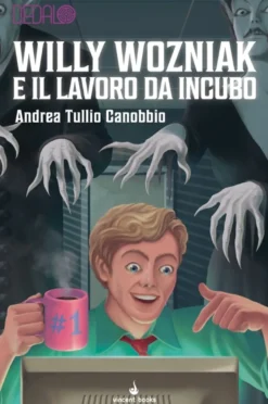 Dedalo Vol.11 - Willy Wozniak e il Lavoro da Incubo