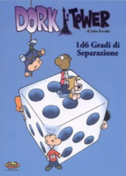 Dork Tower Vol.5 - 1d6 Gradi di Separazione