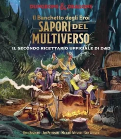 Dungeons & Dragons - Sapori del Multiverso - Il Secondo Ricettario Ufficiale di D&D