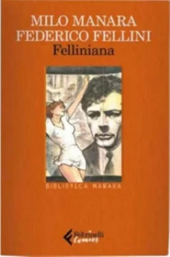 Felliniana - Manara-Fellini