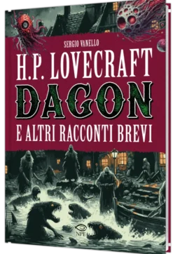H.P. Lovecraft - Dagon e altri Racconti Brevi