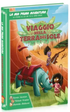 La Mia Prima Avventura - Viaggio nella Terra del Sole
