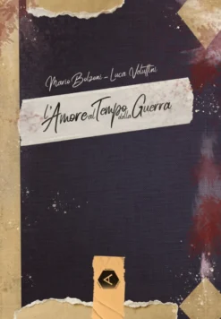 L'Amore al Tempo della Guerra