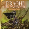 Le Guerra delle Anime di Dragonlance Vol.3 - I Draghi della Luna Evanescente