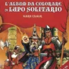 Lupo Solitario - L'Album da Colorare di Lupo Solitario - Edizione Speciale Quarantennale