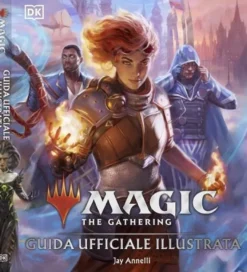 Magic: The Gathering - Guida Ufficiale Illustrata