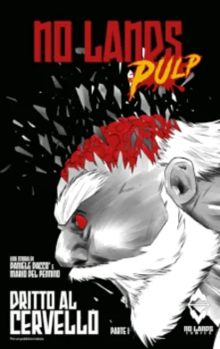 No Lands Pulp #1 - Dritto al Cervello