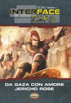OFFERTA RAVEN PRIME - Savage Worlds - Interface Zero 2.0 - Da Gaza con Amore & Jericho Rose