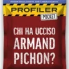 Profiler Pocket - Chi ha Ucciso Armand Pichon?