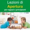 Scacchi - Lezioni di Apertura per Ragazzi e Principianti