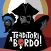 Traditori a Bordo!
