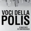 Voci della Polis - Maico Morellini