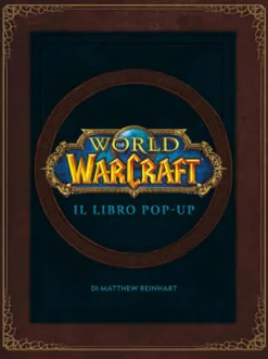 World of WarCraft - Il Libro Pop-Up